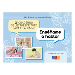 Cuaderno de lectoescritura para el alumno 2 · Enséñame a hablar