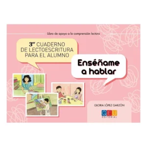 Cuaderno de lectoescritura para el alumno 3 · Enséñame a hablar